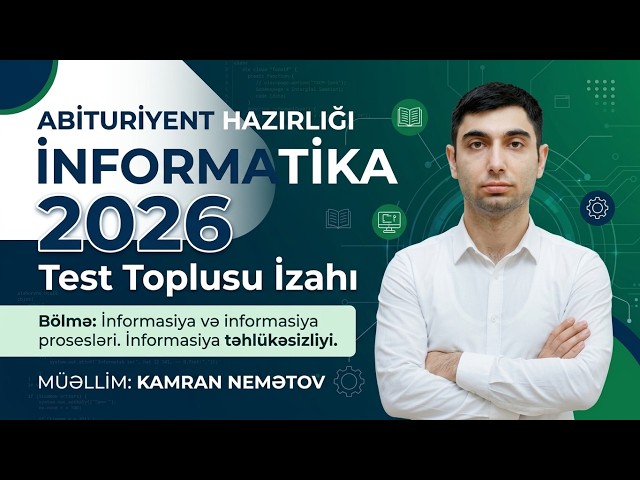 İnformatika 2026 test toplusu: İnformasiya və informasiya prosesləri. İnformasiya təhlükəsizliyi.