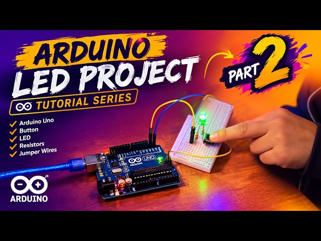 Arduino LED Project #2 | Turn an LED ON with a Push Button