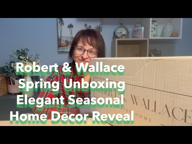 Robert & Wallace Spring Box Unboxing 2026 | Luxury Home Decor Subscription Review
