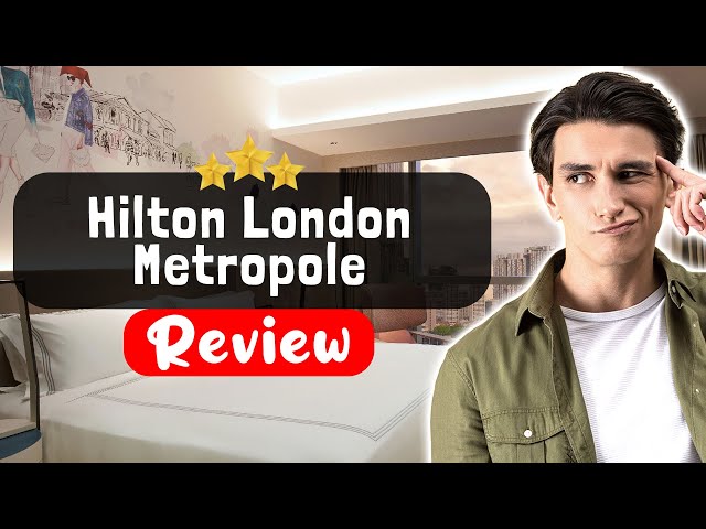 Hilton London Metropole Hotel Review - Should You Stay Here?