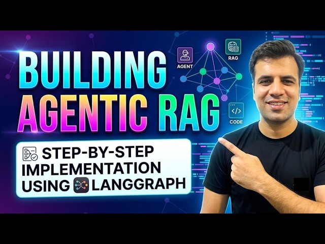 Building Agentic RAG: Step-by-Step Implementation Using LangGraph