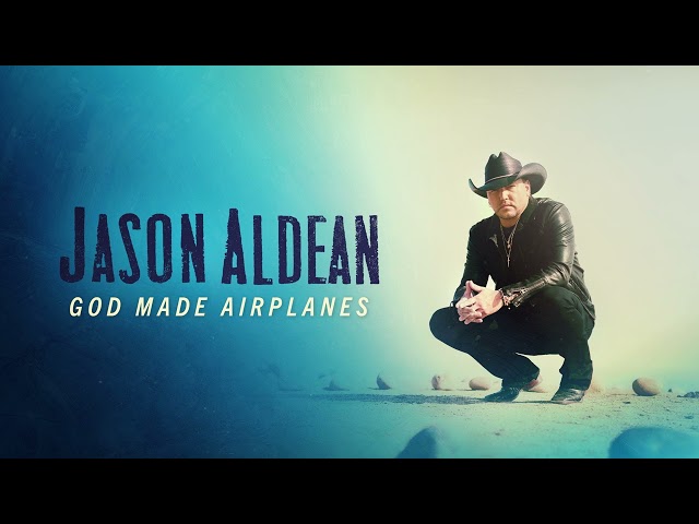 Jason Aldean - God Made Airplanes (Official Audio)