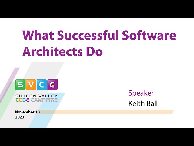 What Successful Software Architects Do at Silicon Valley Code Campfire  on November 18, 2023