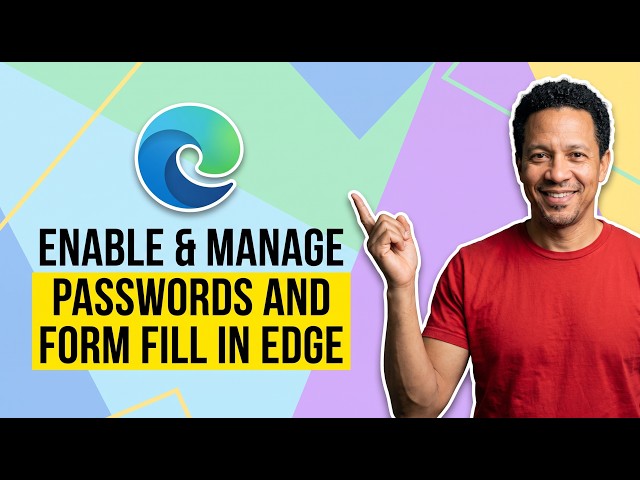 How To Enable And Manage Passwords And Form Fill In Edge (Easy Guide)