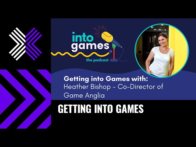 Getting into games with - Heather Bishop co-director of Game Anglia