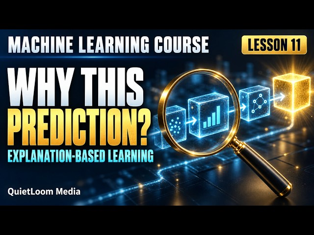 Explanation-Based Learning: Facts, Rules & Proofs | ML Lesson 11