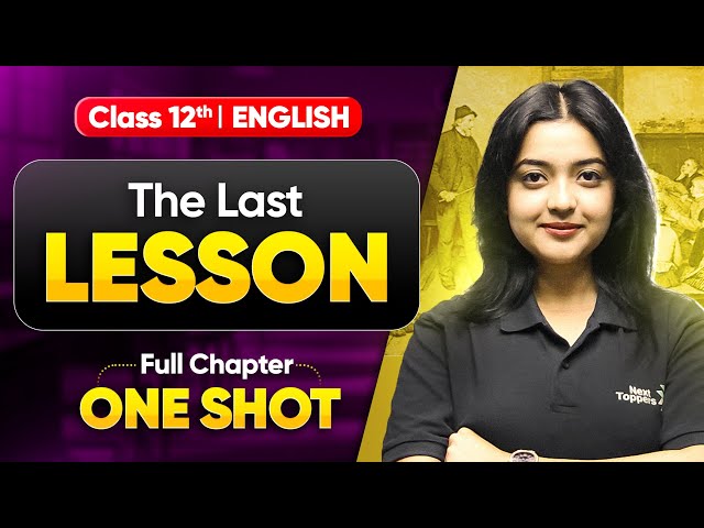 The Last Lesson Class 12 One Shot | NCERT Class12th English Full Chapter-1 Explanation