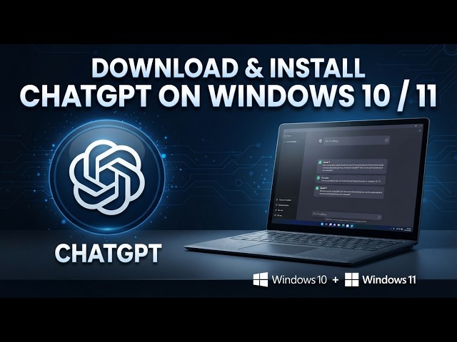Download ChatGPT for Windows 10/11 | Step-by-Step 2026 Guide