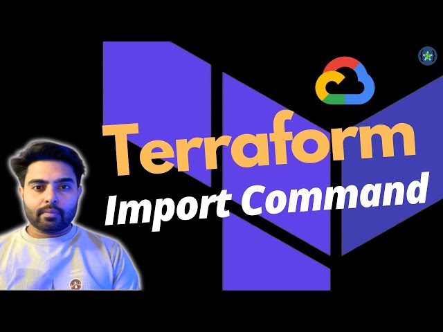 How to Use Terraform Import Command | Bring Existing Infrastructure into Your IaC Code