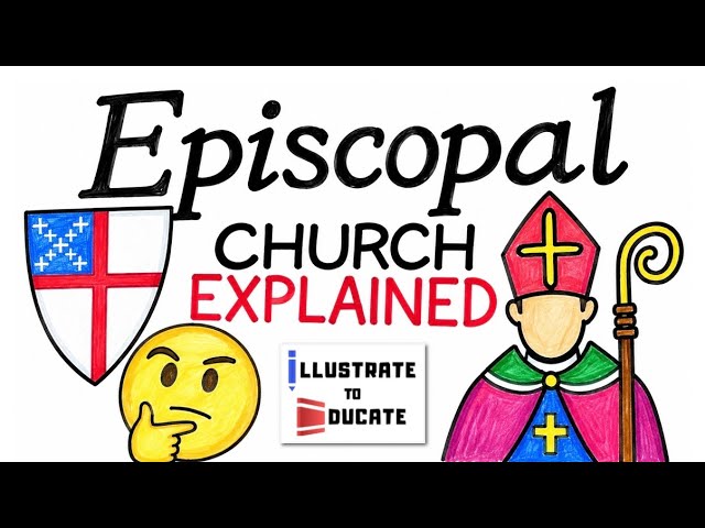 Episcopal Church Explained | What is the Episcopal Church? What do Episcopalian believe?