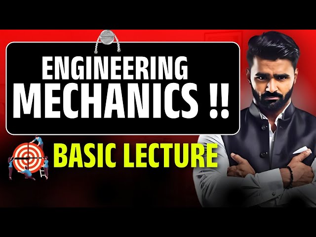 Engineering Mechanics | Basic Lecture | Pradeep Giri Sir
