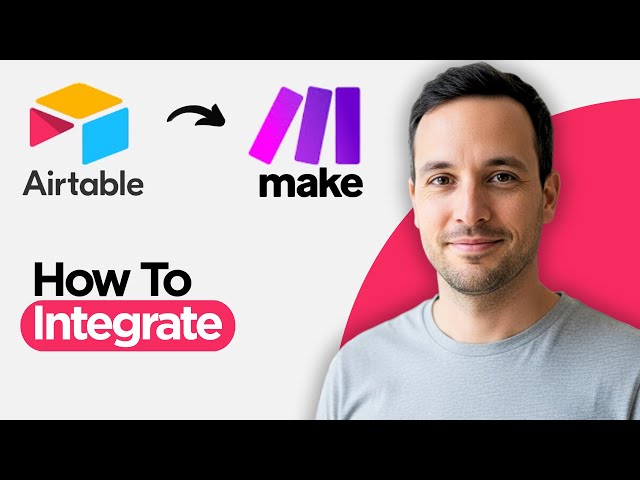How to Integrate Airtable with Make com (2026 Full Guide)