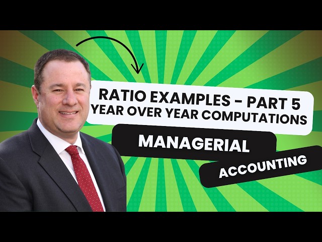 Managerial Accounting - Financial Statement Analysis - Addl Practice Part 5 - Year over Year Comps