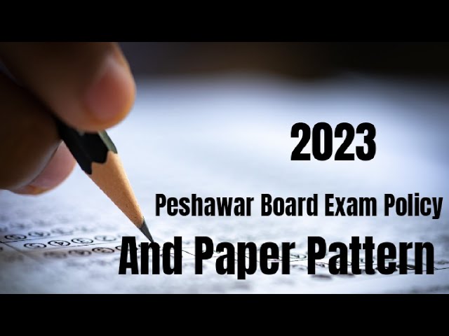 Peshawar Board new Policy 2023 | SLOs | E-marking | 2023 exam policy of BISEP