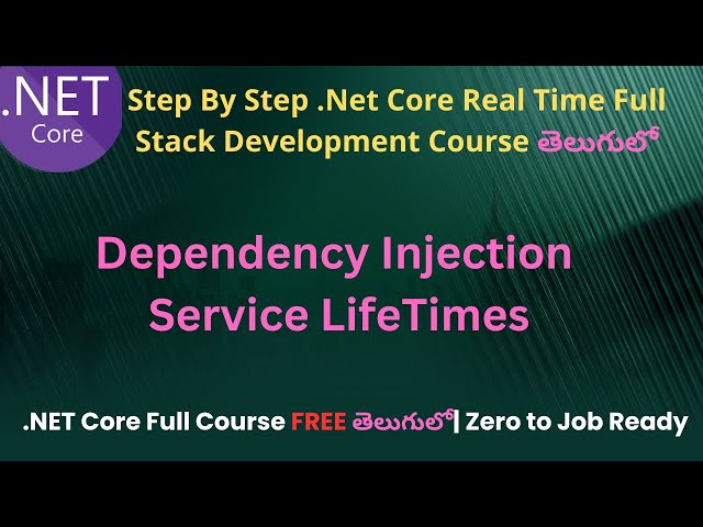 #68 Dependency Injection Service LifeTimes | .Net Core Full Stack Development course in Telugu