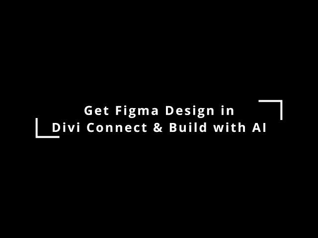 How to build pages built on Figma in Divi5 using Divi Connect and AI.