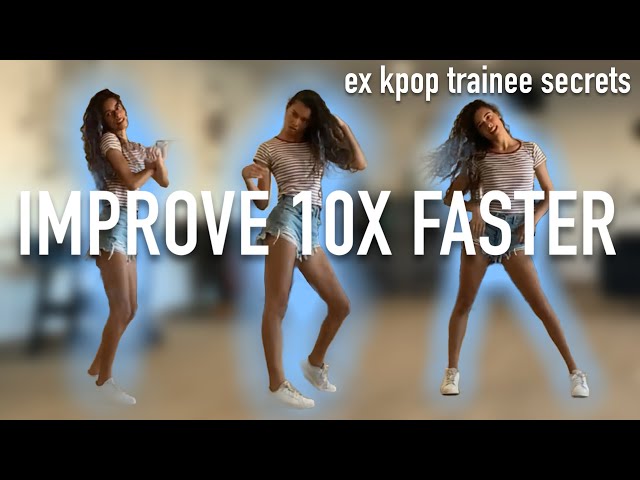 EX KPOP TRAINEE REVEALS HOW TO IMPROVE YOUR DANCING 10X FASTER BY YOURSELF