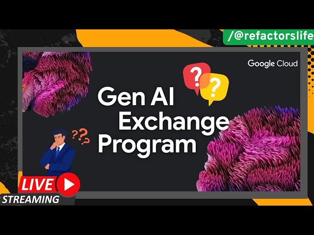 Doubt & Discussion Session on Google Gen Ai Exchange Program