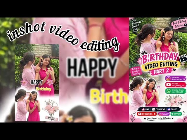 Birthday Bestie Video Editing Tutorial 🎂💖 |PART 2| You Must Watch This Edit!🔥Trending Editing|InShot
