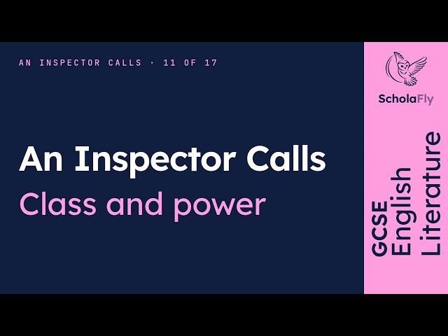 GCSE English Lit - Class and power: an unfair society... | An Inspector Calls 11/17