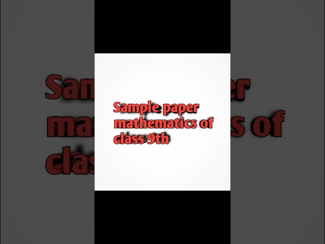 Mathematics Sample Papers | Class 9th | CBSE Board | #class9th #samplepaper #mathematics
