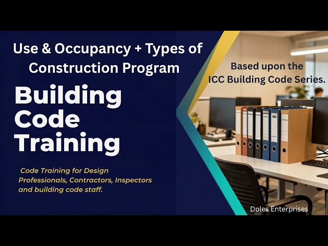 Training: Use & Occupancy + Types of Construction based upon the ICC Building Code. SUBSCRIBE!