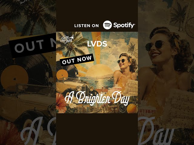 🎶 Out Now: LVDS - A Brighter Day