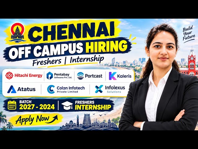 Chennai Jobs September 2026 | Freshers & Experienced | IT Jobs & Internships | Off Campus Hiring