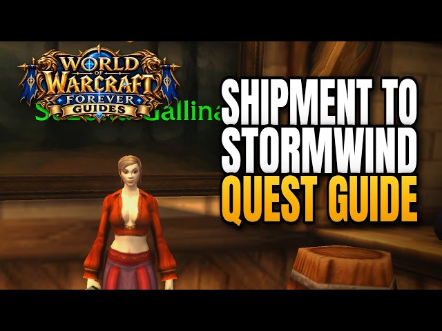 Shipment to Stormwind Quest Guide World of Warcraft
