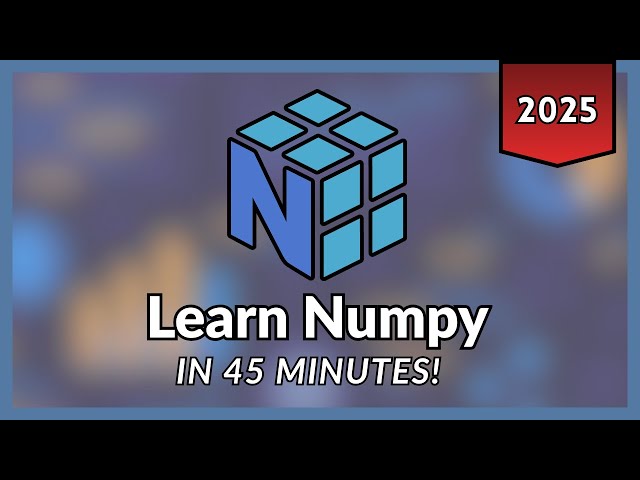 Learn NumPy the Right Way in 2025 - Complete Tutorial (45 Minutes)