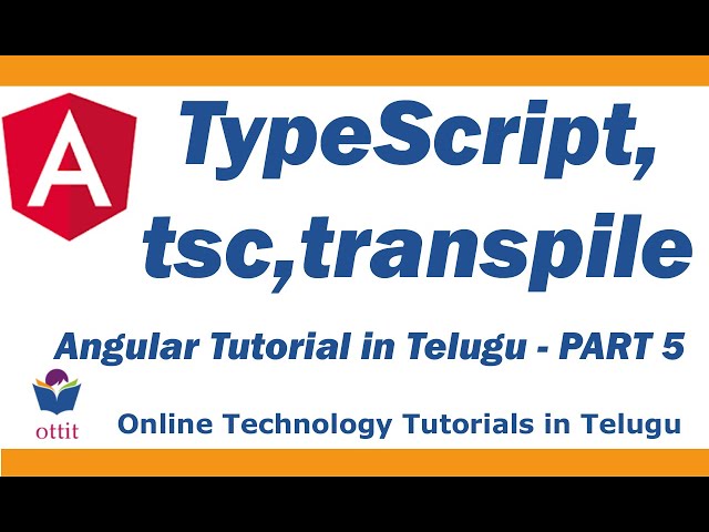 TypeScript, tsc, transpiler or transcompiler  | Angular Tutorial in Telugu    Part 5