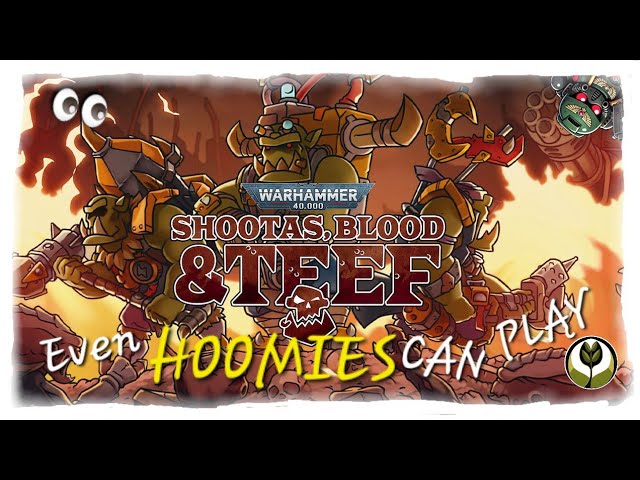 SHOOTAS, BLOOD & TEEF | Orkz Will WAAAAGH To Look Good!
