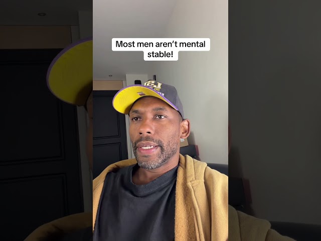 Most Men Aren’t Mentally Stable!