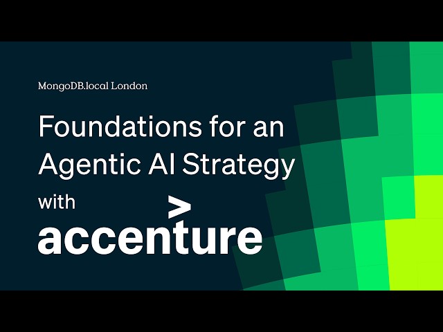 Foundations for an Agentic AI Strategy | Accenture + MongoDB
