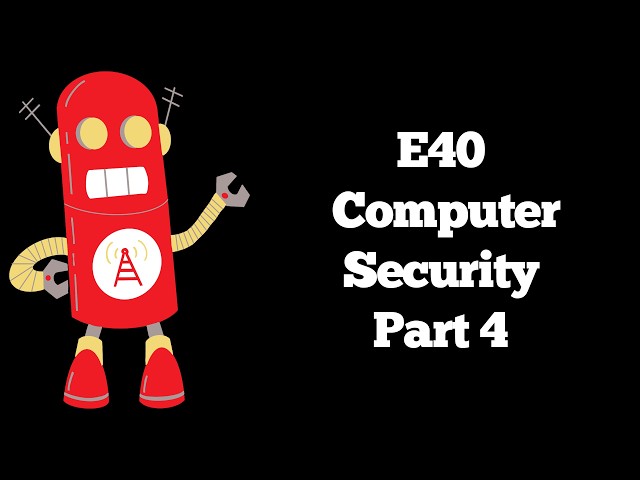 E40 Computer Security Part4