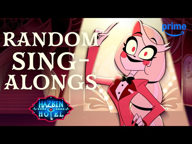 Every Hazbin Hotel Sing-Along (In Random Order) PART 2 | Prime Video