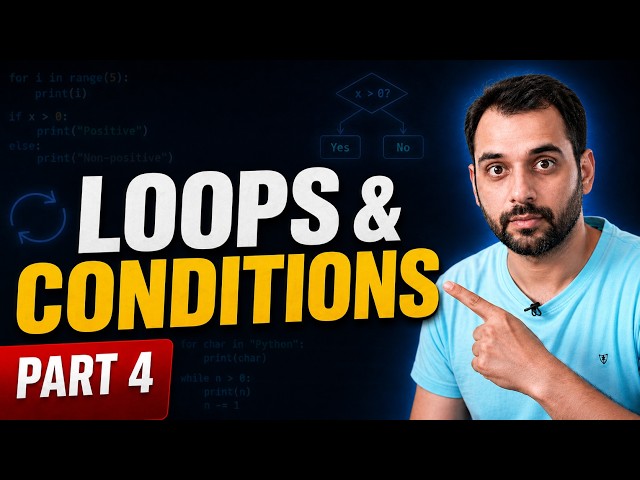 Part 4 — Python Conditions & Loops for AI/ML | if, elif, for, while, break & continue