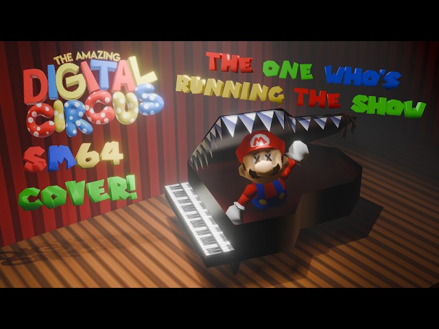 The Amazing Digital Circus - The One Who's Running the Show!! || SM64 COVER