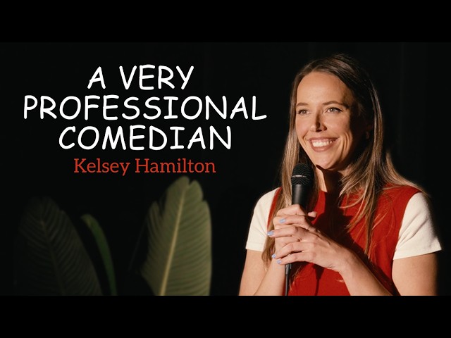 Kelsey Hamilton | A Very Professional Comedian (Full Stand-up Special)