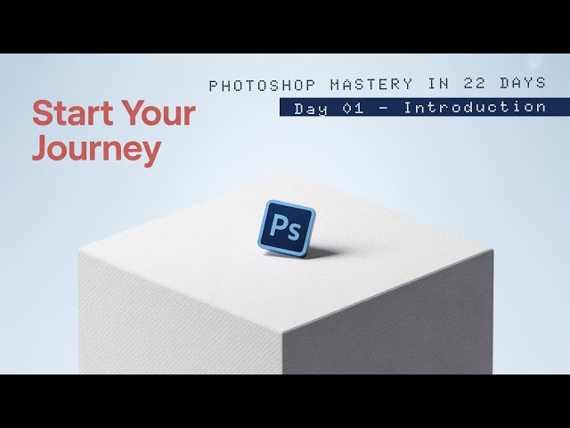 Photoshop Mastery in 22 Days – Day 01: Introduction to Photoshop | Chandresh Sagar