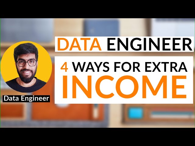 4 Ways For Data Engineers To Make Extra Income