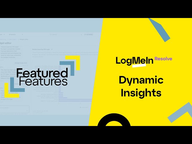 Featured Features - LogMeIn Resolve Dynamic Insights (AI-Powered Reporting)