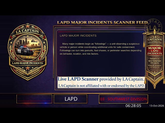 Major Incidents (or SW Div) - *Live* LAPD Police Scanner - LA Captain - 13-Oct-2026 - S2