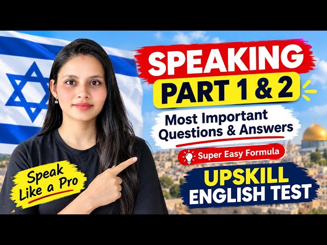 Cambridge Upskill English Test Speaking Part 1 & 2 | Most Important Questions & Easy Answer Formula