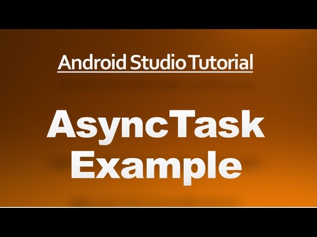 Android Studio Tutorial - 65 - AsyncTask Example