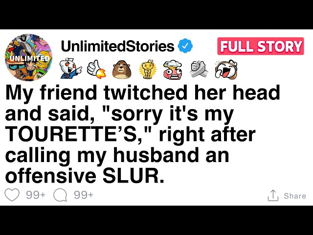 My friend twitched her head and said, "sorry it's my TOURETTE’S," [FULL STORY]