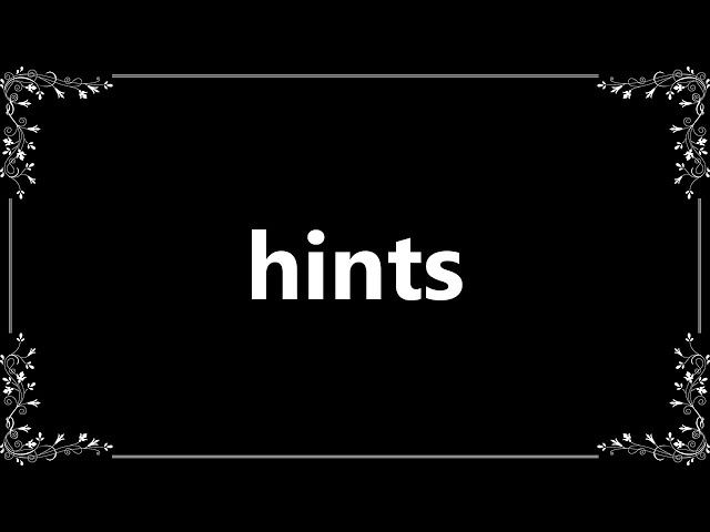 Hints - Meaning and How To Pronounce