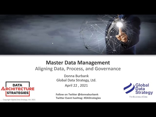 Dataversity Webinar / Master Data Management: Aligning Data, Process and Governance