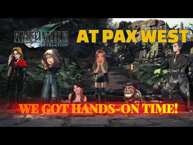 FFVII Revelation@ PAX West Round-Up | Panel and First-Impressions