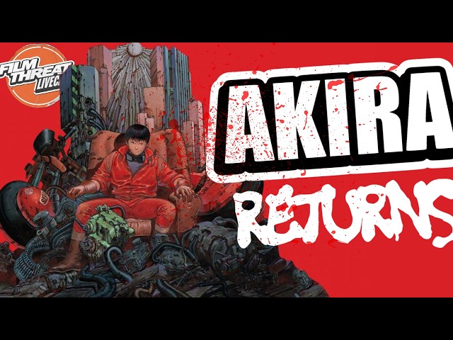AKIRA + ONSLAUGHT + LOADS OF REVIEWS! | Film Threat Livecast